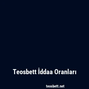 Teosbett İddaa Oranları
