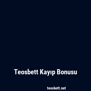 Teosbett Kayıp Bonusu